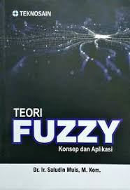 Teori Fuzzy : Konsep dan Aplikasi